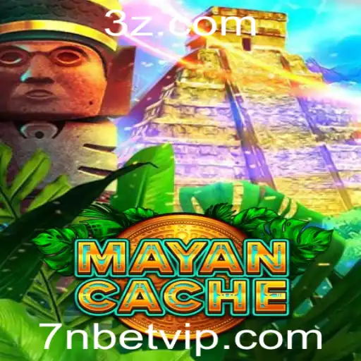 7n bet - Descubra o Fascinante Mundo de MayanCache: O Jogo de Apostas 7n Bet