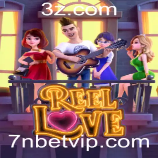 Descubra o Mundo do Jogo ReelLove e a Tendência de Cassinos Online 7n Bet
